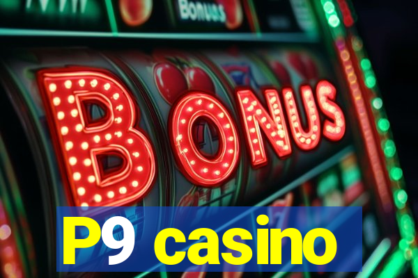 P9 casino